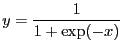 $\displaystyle y = \frac{1}{1+\exp(-x)}$
